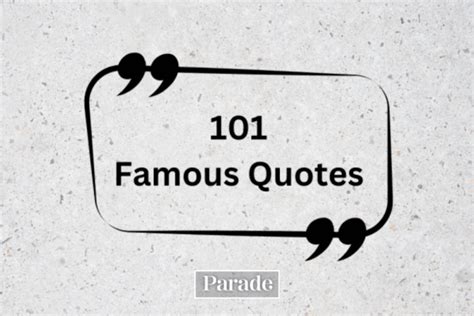 101 Most Famous Quotes of All Time .